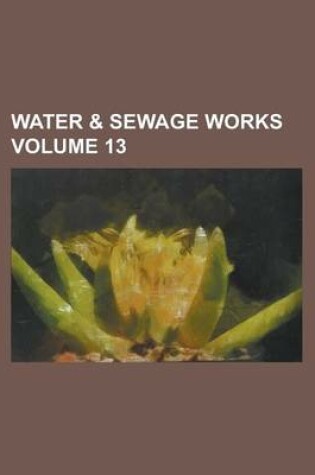 Cover of Water & Sewage Works Volume 13