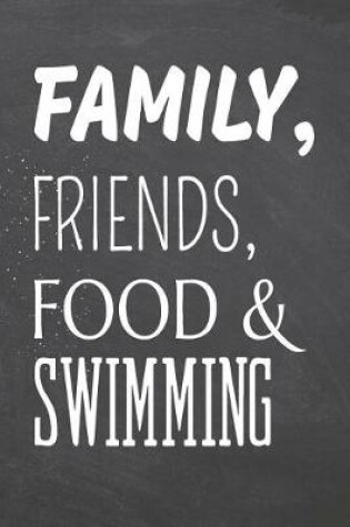 Cover of Family, Friends, Food & Swimming