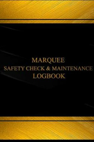 Cover of Marquee Safety Check & Maintenance Log (Log Book, Journal - 125 pgs, 8.5 X 11")