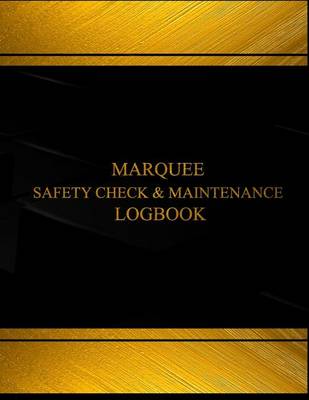 Book cover for Marquee Safety Check & Maintenance Log (Log Book, Journal - 125 pgs, 8.5 X 11")