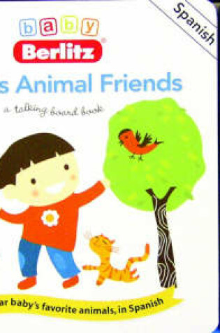 Cover of Spanish Baby Berlitz Baby's Animal Friends
