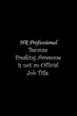 Cover of HR Professional Because Freaking Awesome is not an Official Job Title