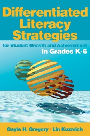 Cover of Differentiated Literacy Strategies for Student Growth and Achievement in Grades K-6