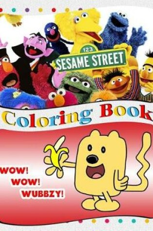 Cover of Wow! Wow! Wubbzy! & Sesame Street Coloring Book