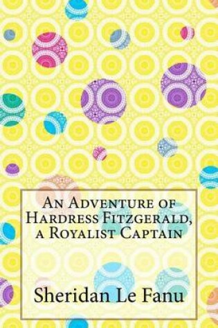 Cover of An Adventure of Hardress Fitzgerald, a Royalist Captain