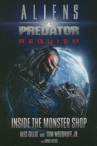 Cover of Aliens vs. Predator: Requiem - Inside the Monster Shop