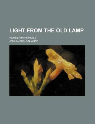 Book cover for Light from the Old Lamp; Homespun Homilies