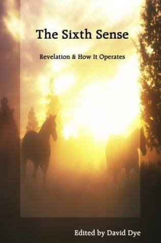 Cover of The Sixth Sense: Revelation & How It Operates