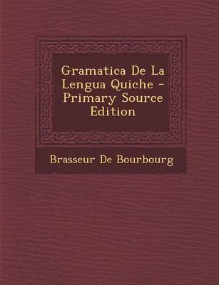 Book cover for Gramatica de La Lengua Quiche - Primary Source Edition