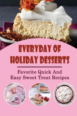 Book cover for Everyday Of Holiday Desserts