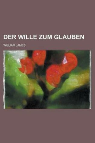 Cover of Der Wille Zum Glauben