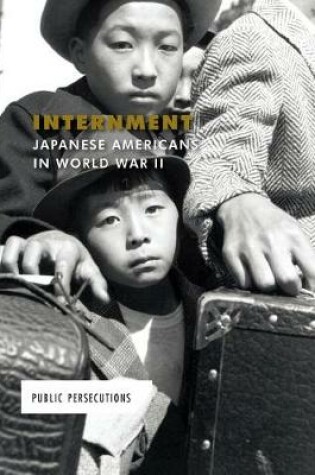 Cover of Internment: Japanese Americans in World War II