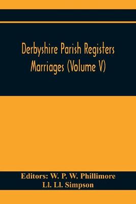 Book cover for Derbyshire Parish Registers. Marriages (Volume V)