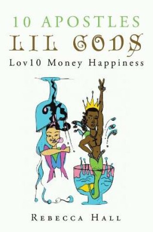 Cover of 10 Apostles Lil Gods Lov10 Money Happiness