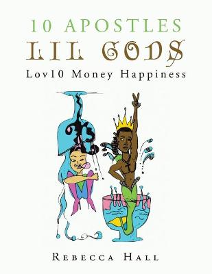 Book cover for 10 Apostles Lil Gods Lov10 Money Happiness