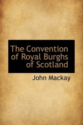 Cover of The Convention of Royal Burghs of Scotland
