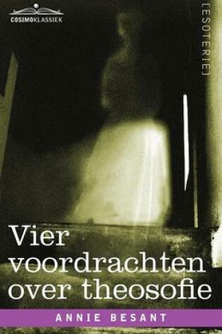 Cover of Vier Voordrachten Over Theosofie