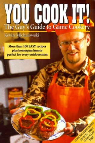 Cover of You Cook it!: the Guy's Guide to Game Cooking