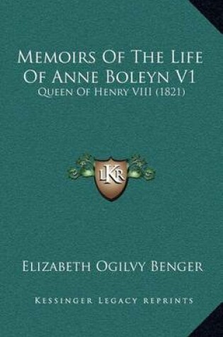 Cover of Memoirs of the Life of Anne Boleyn V1