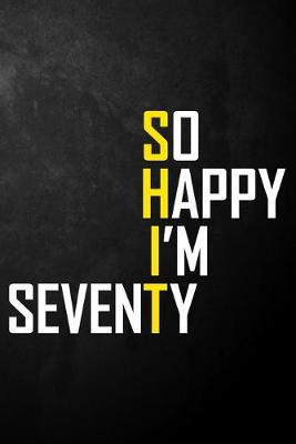 Book cover for So Happy I'm Seventy