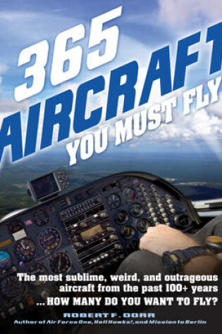 Cover of 365 Aircraft You Must Fly