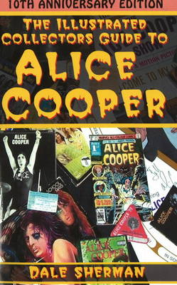 Book cover for Illustrated Collector's Guide to Alice Cooper