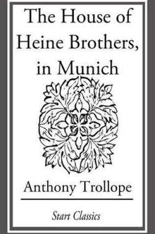 Cover of The House of Heine Brothers, in Munic