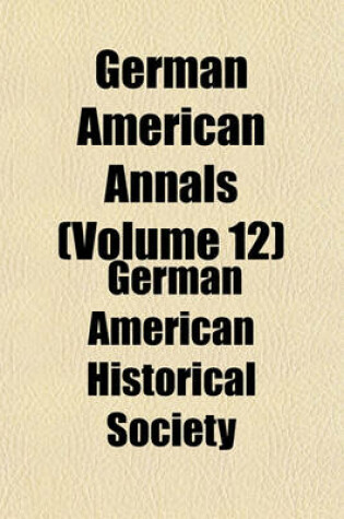 Cover of German American Annals (Volume 12)