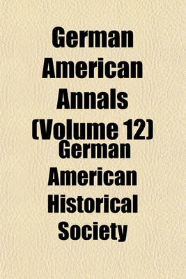 Book cover for German American Annals (Volume 12)