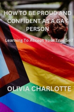 Cover of How to Be Proud and Confident as a Gay Person