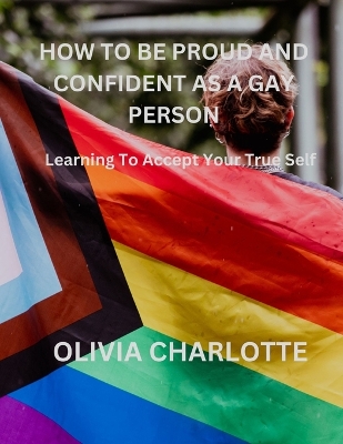 Book cover for How to Be Proud and Confident as a Gay Person