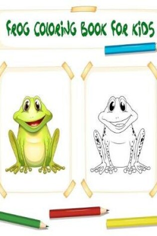 Cover of Frog Coloring Book for Kids