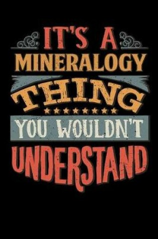 Cover of Its A Mineralogy Thing You Wouldnt Understand