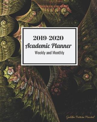 Book cover for 2019-2020 Academic Planner Weekly and Monthly Golden Pattern Fractal