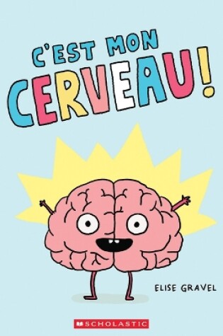 Cover of C'Est Mon Cerveau!