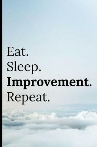 Cover of Eat Sleep Improvement Repeat