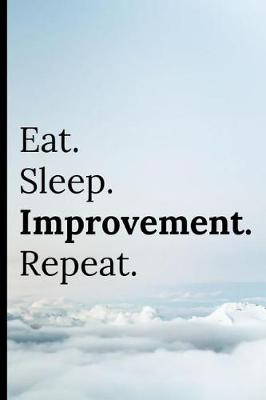 Book cover for Eat Sleep Improvement Repeat