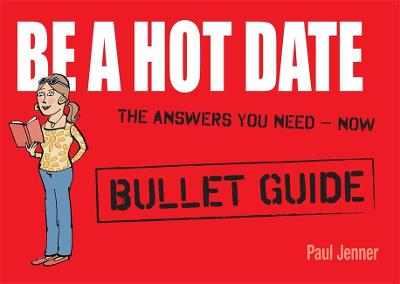 Cover of Be a Hot Date: Bullet Guides