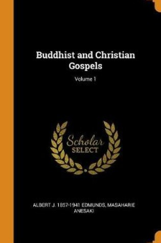 Cover of Buddhist and Christian Gospels; Volume 1