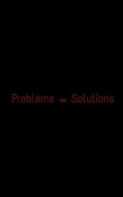 Book cover for Problems = Solutions