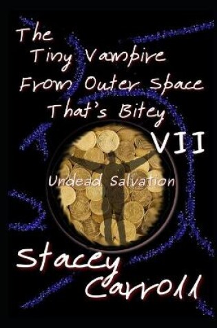 Cover of The Tiny Vampire From Outer Space That's Bitey VII