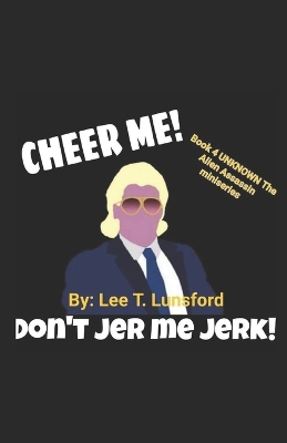 Book cover for Cheer Me Don't Jer Me Jerk