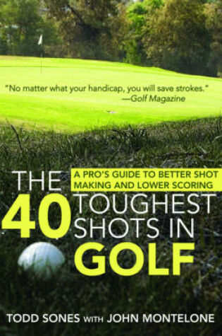 Cover of The 40 Toughest Shots in Golf