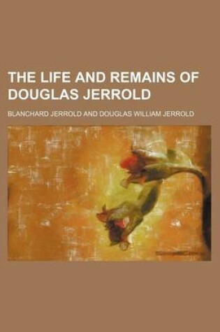 Cover of The Life and Remains of Douglas Jerrold