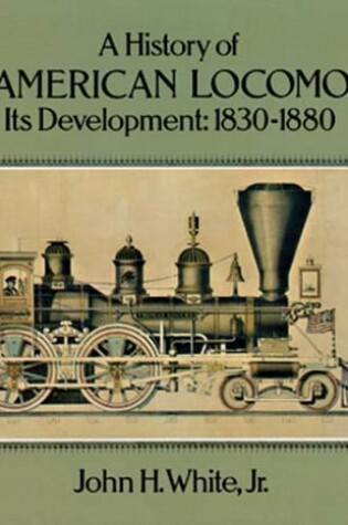 Cover of A History of the American Locomotive