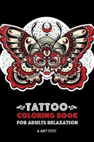 Cover of Tattoo Coloring Book For Adults Relaxation