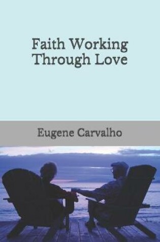 Cover of Faith Working Through Love