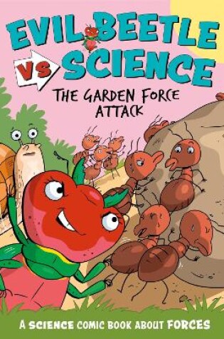 Cover of Evil Beetle Versus Science: The Garden Force Attack