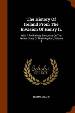 Cover of The History of Ireland from the Invasion of Henry II.