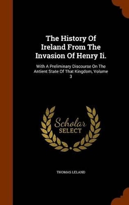 Book cover for The History of Ireland from the Invasion of Henry II.